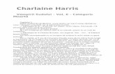 Charlaine Harris · Charlaine Harris Vampirii Sudului – Vol. 6 – Categoric Moartă Capitolul 1 ERAM AGĂŢATĂ DE BRAŢUL unuia dintre cei mai frumoşi bărbaţi pe