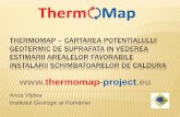 THERMOMAP CARTAREA POTENTIALULUI GEOTERMIC DE …PROIECTUL THERMOMAP Informatii generale Portal cu informatii despre potentialul geotermic de adancime redusa (primii 10 m) ICT PSP