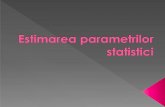 Necesitatea estimării Metode de estimare Teorema …ileana.brudiu.ro/MVR/CURS/13. Estimarea statistica...cunoaşte precizia (respectiv, marja de eroare) a aproximării. Estimaţie