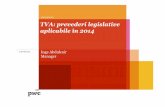 TVA: prevederi legislative aplicabile în 2014 · PwC România Agendă Modificări aduse legislaţiei de TVA aplicabile în 2014 Recente decizii ale Curţii de Justiţie a Uniunii