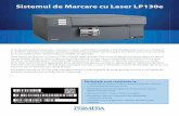 Sistemul de Marcare cu Laser LP130e - DTM Printdtm-print.eu/ro/brochures/74442-LP130e-RO.pdfPrincipala diferen˚ă este că LP130e con˚ine un laser de mare putere, cu mediu activ