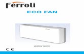 ECO FAN - FERROLI · aparate electrice de uz domestic si similar; Norme particulare pentru pompe de caldura, aparate de aer conditionat si dezumidificatoare; • EN 55014-1(2006)+A1(2009)+A2(2011)