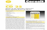 Fise tehnice Ceresit-p1-150(ianuarie2012) CD25/CD_25_fisa_tehnica.pdfProtec†ia adi†ionalå pentru beton împotriva coroziunii armåturii, efectului dåunator al apei, înghe†ului,
