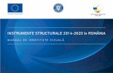 INSTRUMENTE STRUCTURALE 2014-2020 în ROMÂNIA · 2015-09-18 · în acord cromatic. Se va evita folosirea pe un fond de aceeași culoare cu una dintre culorile siglei. Este ilustrată