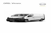 OPEL Vivaro - Carussel · vozača/Bočni i krovni vazdušni jastuci za vozača i suvozača, Komanda ekonomične brzine vozila - cruising brzina 133 Paket za veću bezbednost sa AGD
