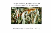 Raportul Naţional al Dezvoltării Umane...1997 Raportul Naţional asupra dezvoltării umane "Coeziunea socială" CUVÂNT ÎNAINTE Republica Moldova a parcurs în ultimii 6-7 ani o