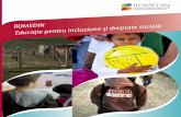 ROMEDIN – Educație pentru incluziune și dreptate …...4 Acest volum a fost elaborat și publicat în cadrul proiectului “Servicii socio-educaționale pentru incluziunea romilor.