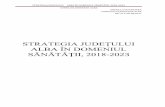 STRATEGIA JUDEŢULUI ALBA ÎN DOMENIUL SĂNĂTĂŢII, 2018-2023 · 2019-03-18 · STRATEGIA JUDEŢULUI ALBA ÎN DOMENIUL SĂNĂTĂŢII, 2018-2023 5 Introducere Sănătatea publică