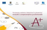 Program C - Evaluare competenteevaluarecompetente.tvet.ro/Anexe/conferinta_lansare/D06_Prezentare_program_formare_C...Obiectivele programului O.1: Corelarea sistemului de asigurare