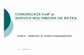 COMUNICAŢII VoIP și SERVICII MULTIMEDIA DE …stud.usv.ro/CVoIPSMR/Curs2/CVoIPSMR-II.pdfVoice vs. Video peste IP–generalități • Semnalele de voce și cele video sunt semnale