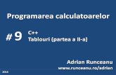9 C++ Tablouri (partea a II-a) Adrian RunceanuProgramarea calculatoarelor # 9 Adrian Runceanu  2016 C++ Tablouri (partea a II-a)