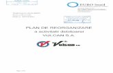 PLAN DE REORGANIZARE - euroinsol.eueuroinsol.eu/uploads/1_Plan reorganizare Vulcan.pdf · cauzelor si imprejurarilor care au dus la aparitia insolventei debitoarei, mentionand totodata