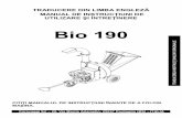 M-Bio 190 EN...După verificarea că nu există nici o deteriorare din cauza transportului, asamblați mașina așa cum se arată în FIgurile 5-6: • Activați blocajul roții din