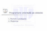 1. Pachete (packages) 2. Moş igiosan/Resources/POO/Curs/POO04.pdf POO4 - T.U. Cluj 2 Organizarea claselor înrudite în pachete Pachet (package): set de clase înrudite Pentru a pune
