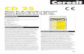 CD 25 · X armat cu fibre X mineral X modificat cu polimeri X monocomponent X lucrabilitate foarte bună X pentru aplicare manuală sau mecanică DOMENII DE UTILIZARE Ceresit CD 25
