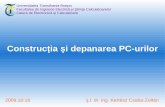 Construcţia şi depanarea PC-uriloretc.unitbv.ro/~csaba.kertesz/cdpc/curs/KCs-CDPC-Curs02.pdfConstrucţia şi depanarea PC-urilor 2009.10.16 ş.l. dr. ing. Kertész Csaba-Zoltán
