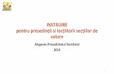 INSTRUIRE pentru presedinții si locțiitorii secțiilor de votare · 2019-11-09 · Instrucțiuni de completare a Procesului verbal de consemnare a rezultatelor votării pentru alegerea