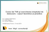 Codul de TVA și exercitarea dreptului de deducere - cazuri ... · Codul de TVA și exercitarea dreptului de deducere - cazuri teoretice și practice Av. Luisiana Dobrinescu ... cerere