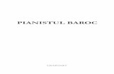 pianistul baroc - Libraria Muzicala · PREFAŢĂ Barocul a fost o perioadă de tranziţie în istoria artelor cuprinsă între sfârşitul Renaşterii şi mijlocul sec. 18. Termenul