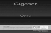 Felicitãri! · Gigaset C610 / IM-OST RO / P31008-M2305-B101-1-X1 / Cover_front.fm / 04.04.2011 Felicitãri! Cumpărând un produs Gigaset, aţi ales o marcă decisă să îmbunătăţească