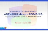 Barometrul De Opinie Publică ADEVĂRUL despre ROMÂNIA · Procesul de elaborare a legilor, circuitul de formulare şi adoptare a politicilor publice, mecanismele de ... aplicat de