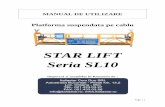 STAR LIFT Seria SL10 - Utilaje de constructii si accesorii ... · mecanism de ridicare, sistem de siguranţă, tablou de control electric) kg (oţel) sau 450 kg pt 7.5m aluminiu Mecanism