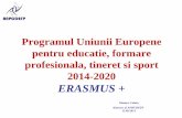 Programul Uniunii Europene pentru educatie, formare …cngi.is.edu.ro/ftp/2013-2014/Erasmus/Erasmus+.pdf · 2013-10-01 · Development Plan . Principii de finantare Urmatoarele categorii