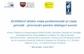 Echilibrul dintre viața profesională și viața privată …...Echilibrul dintre viața profesională și viața privată -provocări pentru dialogul social Proiect “Reţea de