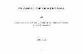 PLANUL OPERAŢIONAL · 3 1. INTRODUCERE Planul operaţional al Universităţii Politehnica din Timişoara pentru anul 2012 este elaborat în acord cu Planul Strategic pentru perioada