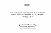 Managementul colectiei-suport de curs-modulul 2-2017-up · 2019-10-21 · 7 Bunurile culturale care pot face obiectul unui patrimoniu muzeal, conform art. 9 din Legea muzeelor și