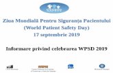 Ziua MondialăPentru SiguranțZiua Mondialăpentru Siguranța Pacientului a fost creată pentru a facilita dezvoltarea politicilor și practicilor privind siguranța pacienților în