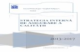 STRATEGIA INTERNĂ DE ASIGURARE A CALITĂȚII 2016-2017/Stategii 2016... · 2017-03-11 · Comunicarea eficientă a tuturor actorilor comunităţii educative (profesori, elevi, părinţi,