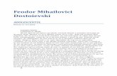 Feodor Mihailovici Dostoievski - 101books.ru · de un an încoace, aceasta se datoreşte unui puternic imbold lăuntric, căci prea mau uluit cele petrecute. ... Cu acest prilej vreau