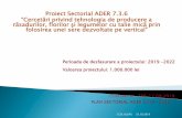 Proiect Sectorial ADER 7.3.6 “Cercetări privind tehnologia ... · Propunerea de proiect motiveazăabordarea inovativăa proiectăriiunei sere verticale automatizate, model experimental