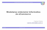 Modelarea sistemelor informatice de eCommerceandrei.clubcisco.ro/cursuri/f/f-sym/4ec/ciprian/6...07.04.2009 E-Commerce – Curs 6 Universitatea Politehnica Bucuresti - Facultatea de