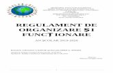 REGULAMENT DE ORGANIZARE I FUNCȚIONARE · 2019-10-08 · REGULAMENT DE ORGANIZARE ... Proiectul regulamentului de organizare și functionare al unității de învățământ se elaboreaza