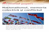 Vol. 6 nr. 12 | 2013 Naţionalismul, memoria colectivă şi conflictulcpc-ew.ro/occasional_papers/vol6_12.pdf · 2015-03-05 · Conflictul reprezintă o caracteristică imuabilă