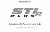 Detector radar/laser/de siguranţă...Manual de utilizare 2 Manual STi-R Plus Noul STiR Plus este cel mai performant sistem de localizare a came - relor fixe proiectat vreodată. În