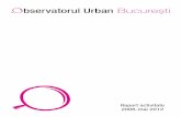 O bservatorul Urban Bucuresti · 2014-02-14 · Raport activitate 2008-mai 2012 O bservatorul Urban Bucuresti Informatii pentru un oras mai bun. Buletin editat de Uniunea Arhitectilor