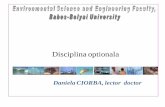 Daniela CIORBA, lector doctor - Facultatea de Ştiinţa ...enviro.ubbcluj.ro/studenti/licenta/optionale pdf/IM/Biofizica Mediului IM III optional...BIOLOGIE CHIMIA BIOFIZICA FIZICA