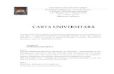 Carta Universitatii din Bucuresti septembrie 2011...locuinŃele particulare. În acestea organele de ordine publică nu pot interveni fără acordul scris şi prealabil al Rectorului.