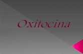 PowerPoint Presentationfiziologie.ro/didactic/2015-2016/cursuri/Oxitocina (1).pdf · Receptorii oxintici sunt exprimați de celulele mioepiteliale ale glandelor mamare, de miometrul
