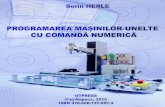 PROGRAMAREA - UTClujrrg.utcluj.ro/~sorin/CNMU_l/L0.pdf · În sistemele de fabricație moderne, caracterizate printr-un grad ridicat de flexibilitate, mașinile cu comandă numerică