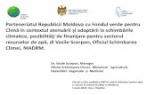 Parteneriatul Republicii Moldova cu Fondul verde pentru · 2018-11-02 · Parteneriatul Republicii Moldova cu Fondul verde pentru limă în contextul atenuării și adaptării la