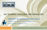 SECȚIUNEA CULTURA INFORMAabr.org.ro/wp-content/uploads/2015/09/cult-inf.pdfActivități desfășurate în 2012 Lansare Ghid de Cultura Informației, Biblioteca Națională Cursul