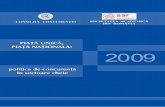 PIAŢĂ UNICĂ, PIAŢĂ NAŢIONALĂ: 2009 concurenta...bariere la intrarea pe piaţă, de reguli specifice de desfăşurare a activităţii, precum şi de conferirea unor drepturi