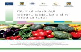Ghidul sănătății pentru populația din mediul rural · RurAbility - proiect integrat de creştere a ratei de ocupare a persoanelor ocupate în agricultura de subzistență, persoanelor