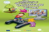 P U B L I S H ED BY 201 1 - upc.ro · Despre această broşură Astăzi, copiii accesează Internetul de la o vârstă tot mai fragedă. Ca atare, această broşură îşi propune