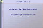 OPERAŢII DE INTRARE/IEŞIREatitech.unitbv.ro/ungureanu/docs/PCLP_I_-_curs_-_prezentari/AIA-C12-CPP.pdf(limbaj de programare C++) ... Sursa şi/sau destinaţia datelor pot fi asociate