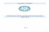 STRATEGIA FISCAL BUGETARĂ PE PERIOADA 2011-2013 · Legea responsabilităţii fiscal-bugetare nr.69/2010 prevede prezentarea în Parlament a Strategiei fiscal- bugetare ca etapă